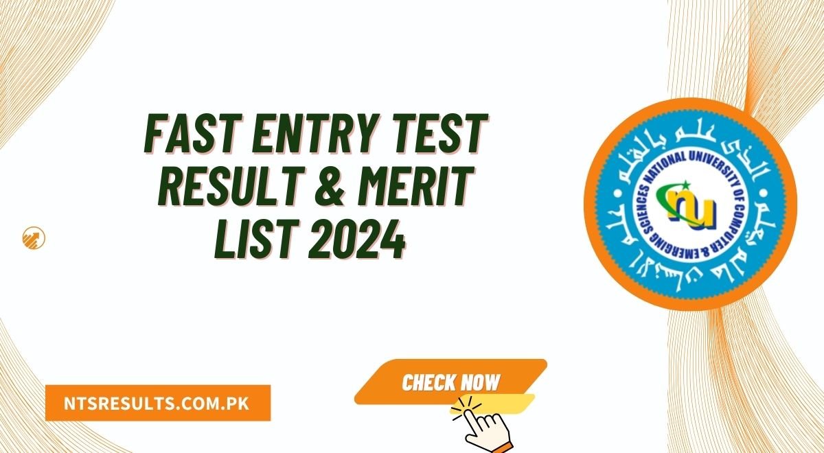 FAST Entry Test Result & Merit List 2024