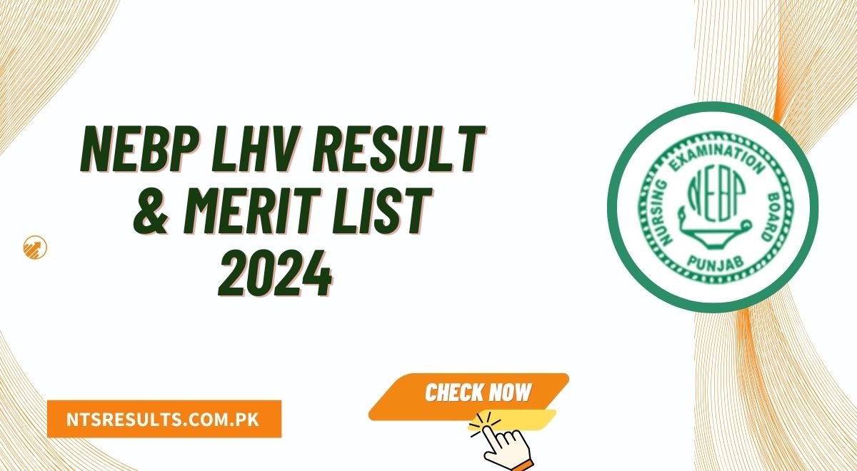 NEBP LHV Result & Merit List 2024 Announced