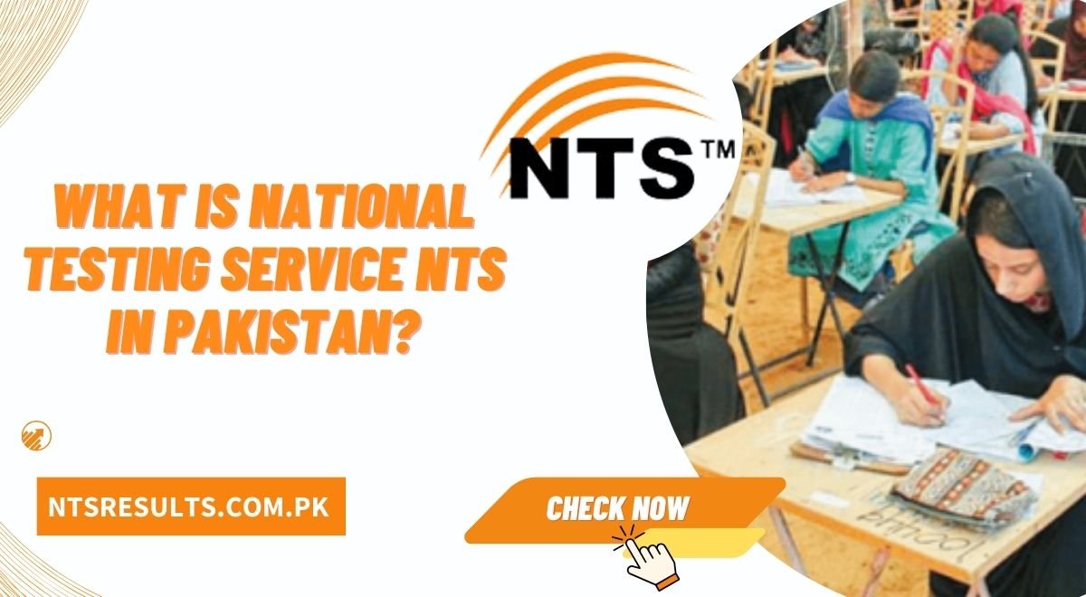 What is National Testing Service NTS in Pakistan