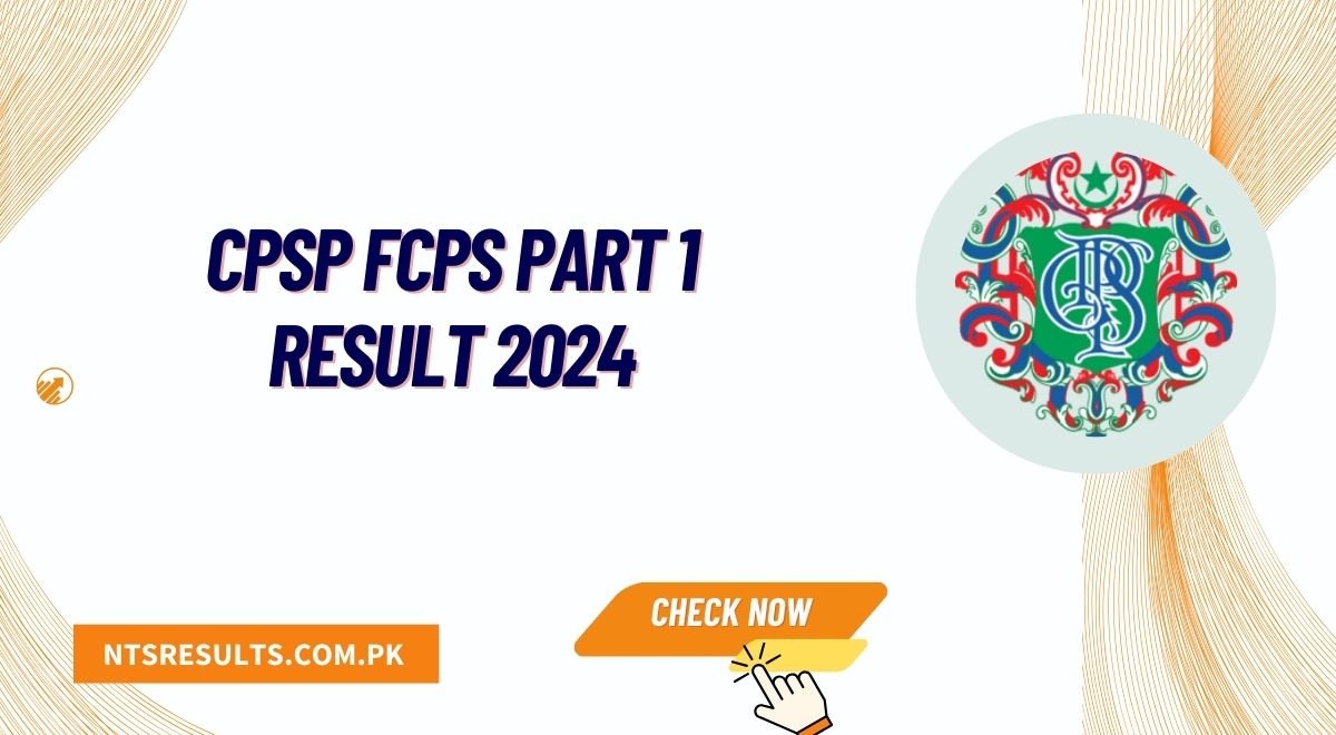 CPSP FCPS Part 1 Result 2024 Check Online @exam.cpsp.edu.pk