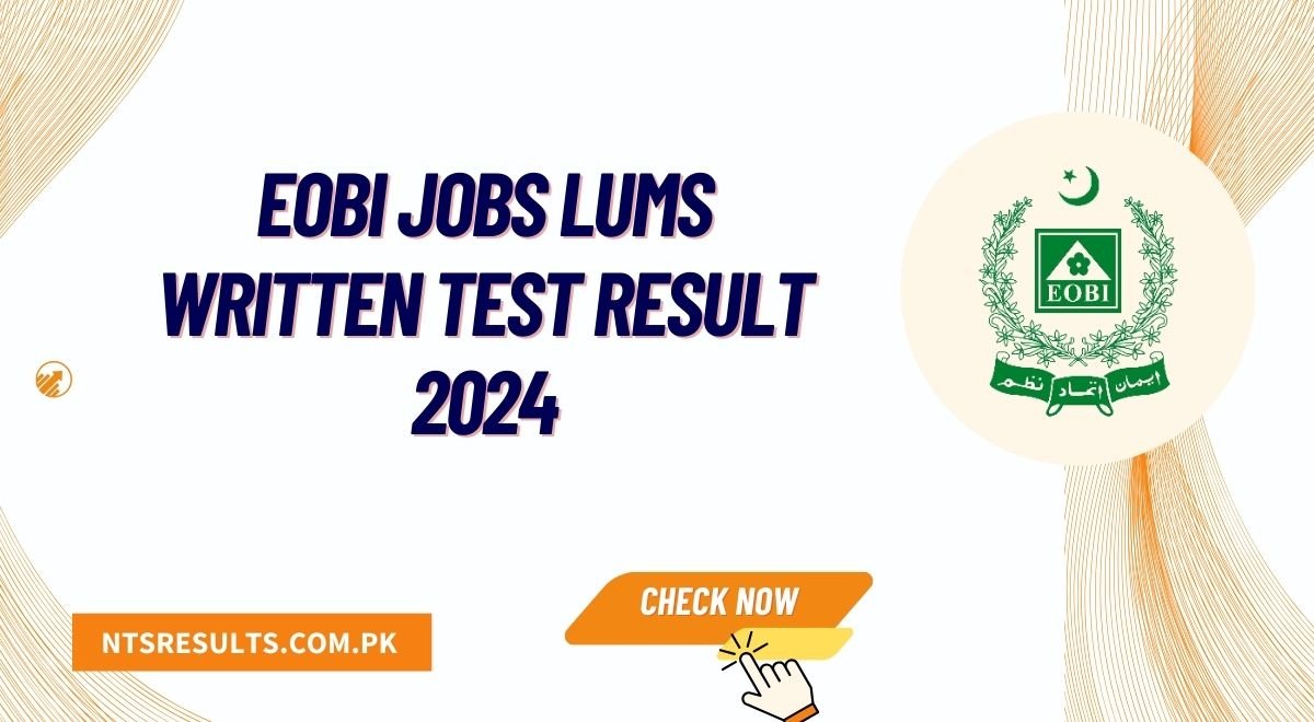 EOBI Jobs LUMS Written Test Result 2024 & Merit List Announced