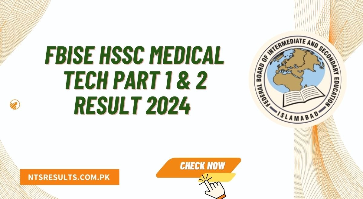 FBISE HSSC Medical Tech Part 1 & 2 Annual Result 2024 Announced