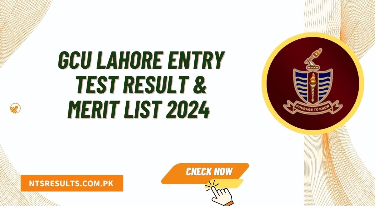 GCU Lahore Entry Test Result & Merit List 2024 Check Online