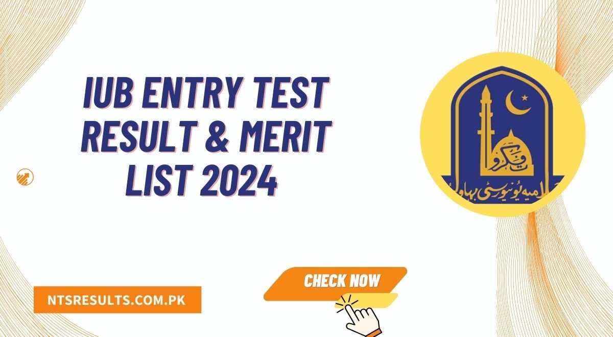 IUB Entry Test Result & Merit List 2024 Check Online