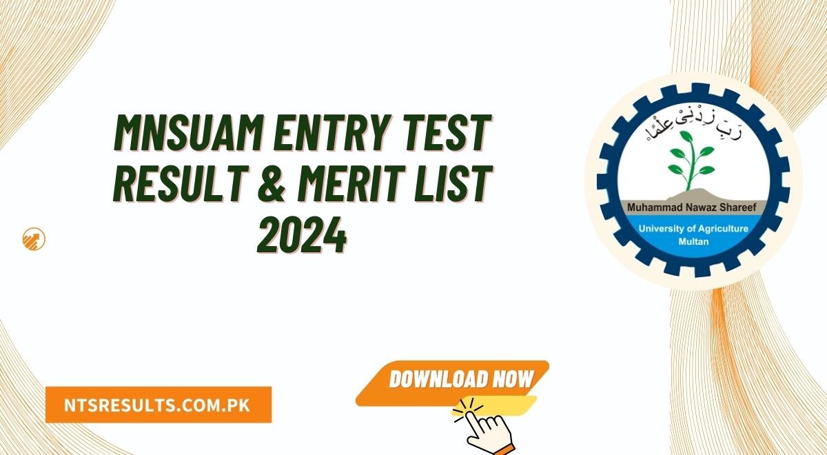 MNSUAM Entry Test Result & Merit List 2024 Announced