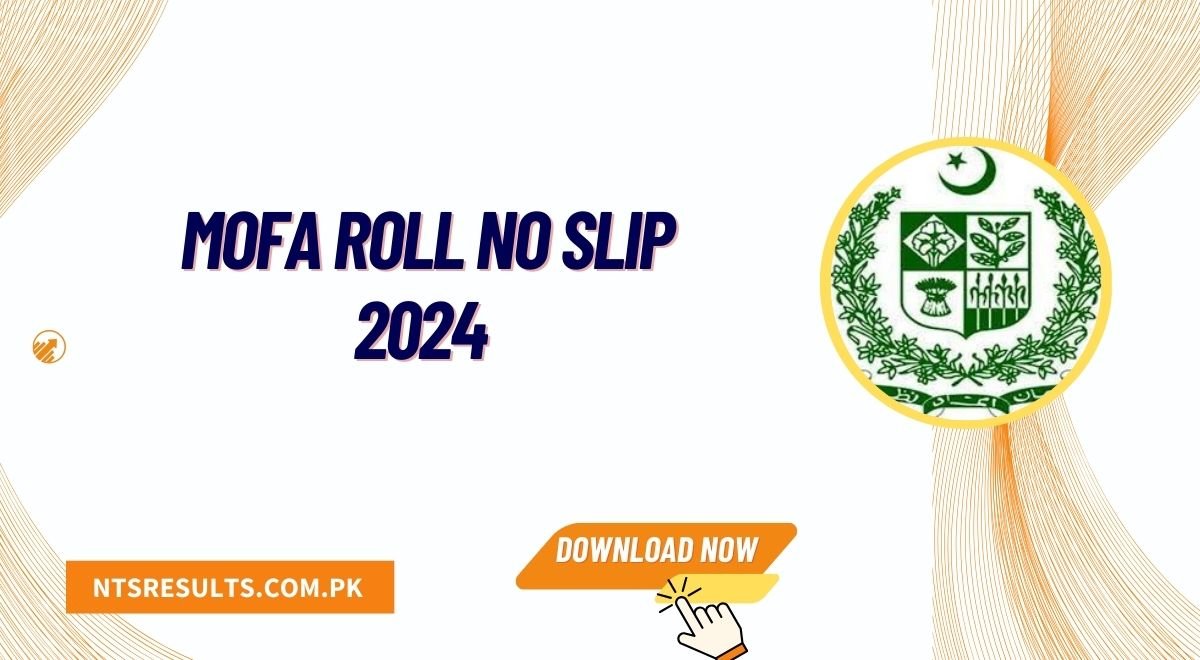 MOFA Roll No Slip 2024 Download Pdf & Test Date