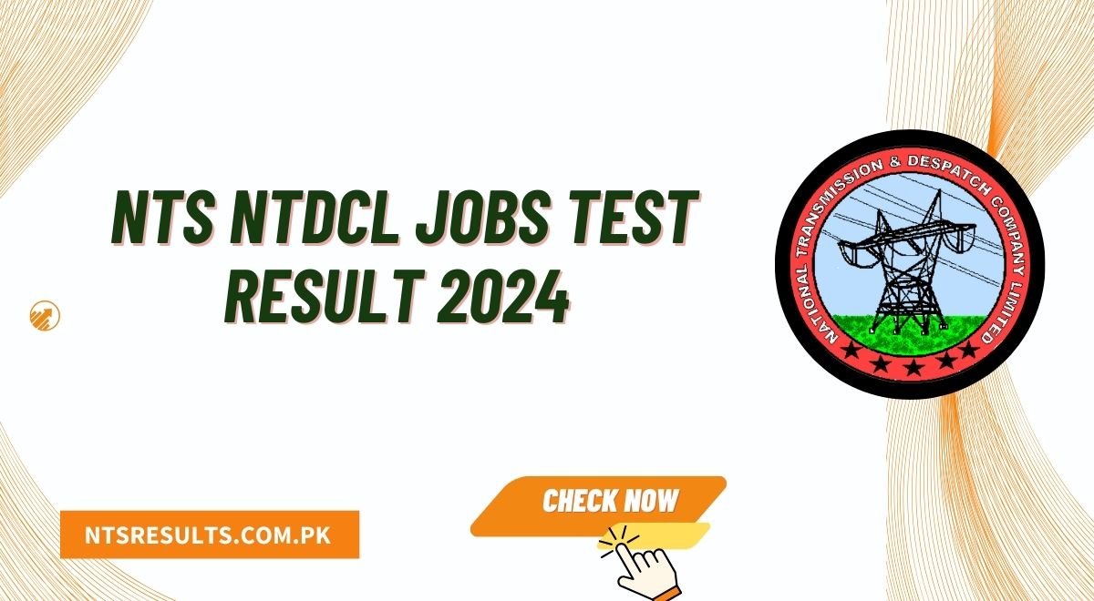 NTS NTDCL Jobs Test Result 2024 & Merit List Announced