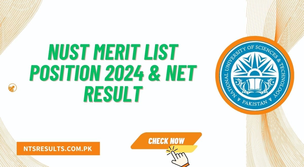 Nust Merit List Position 2024 & NET Result @www.nust.edu.pk