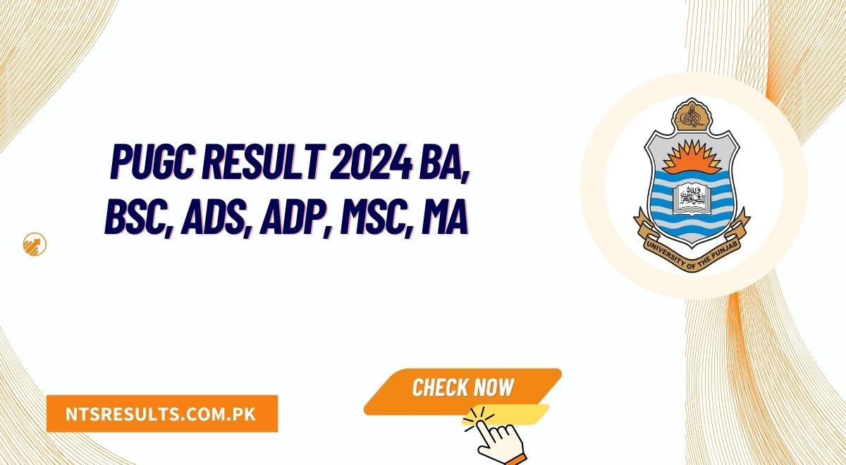 PUGC Result 2024 BA, BSc, ADS, ADP, MSc, MA Announced