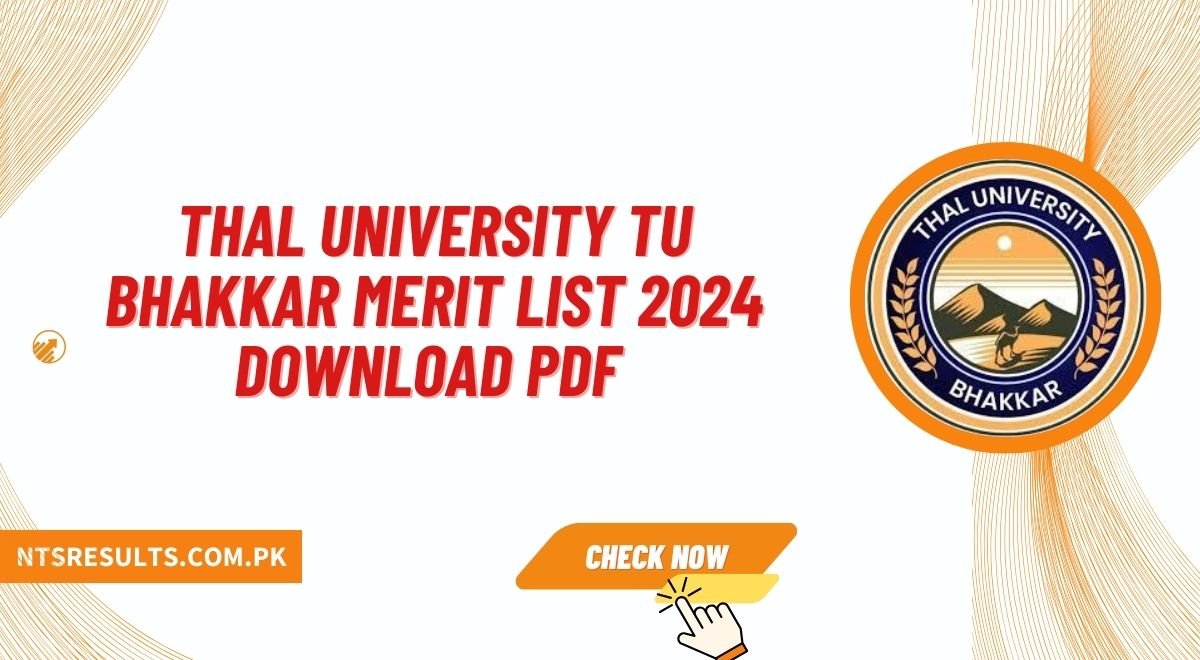 Thal University TU Bhakkar Merit List 2024 Download PDF