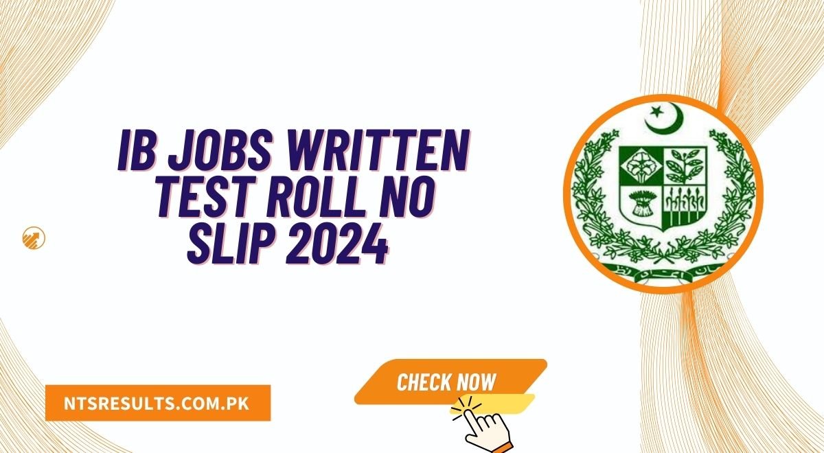 IB Jobs Written Test Roll No Slip 2024 Download & Test Date