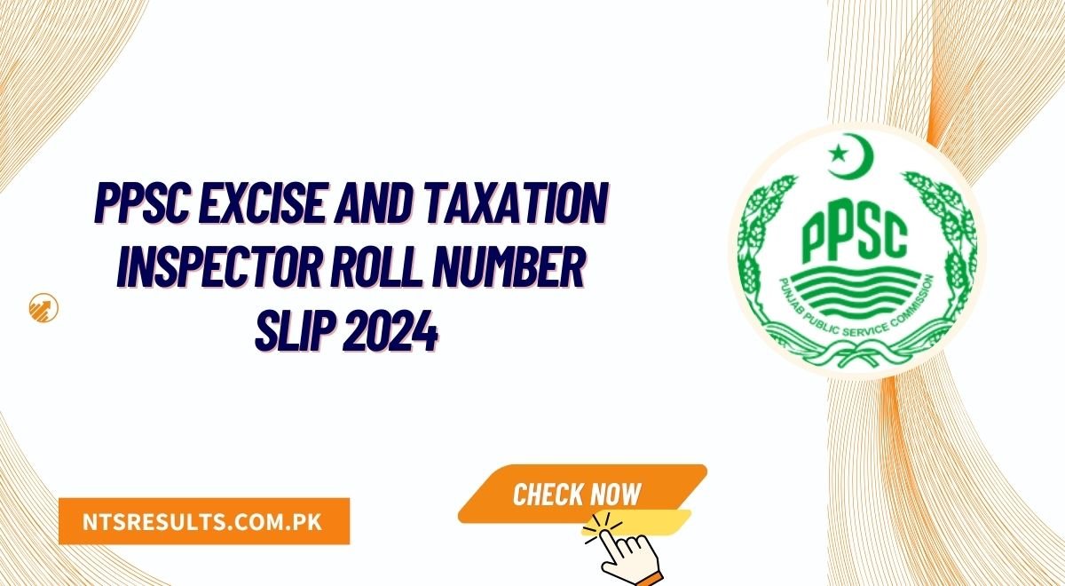 PPSC Excise And Taxation Inspector Roll Number Slip 2024 Download